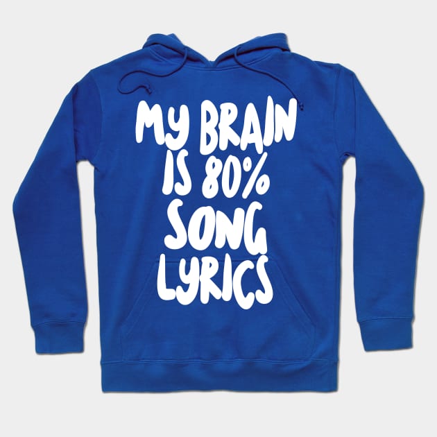 My Brain Is 80% Song Lyrics - Funny Joke Music Humor Statement Hoodie by DankFutura